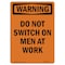 Signmission OSHA WARNING Sign, Do Not Switch On Men At Work, 10in X 7in Rigid Plastic, 7" W, 10" L, Portrait OS-WS-P-710-V-13107 - alternate 1